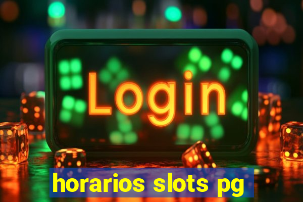 horarios slots pg